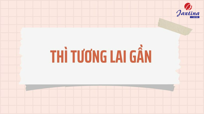 Thì tương lai gần