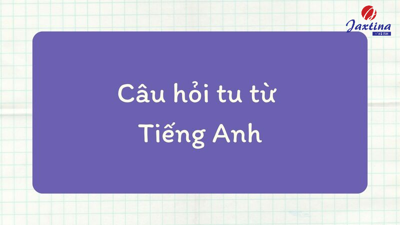 Câu hỏi tu từ Tiếng Anh