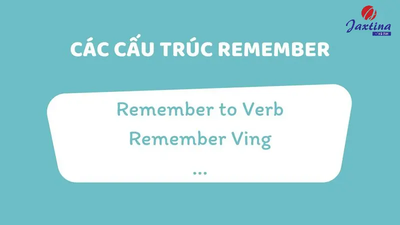 Cấu trúc Remember: Khái niệm, cách dùng và bài tập vận dụng