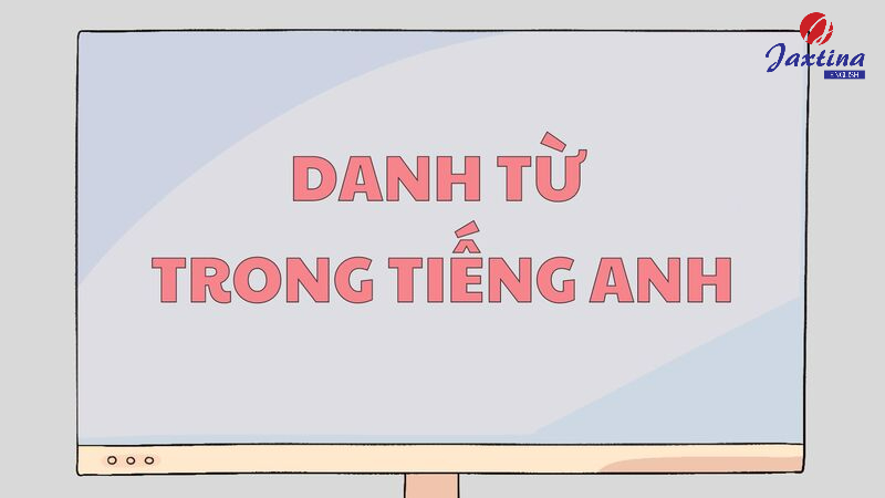 Danh từ trong Tiếng Anh