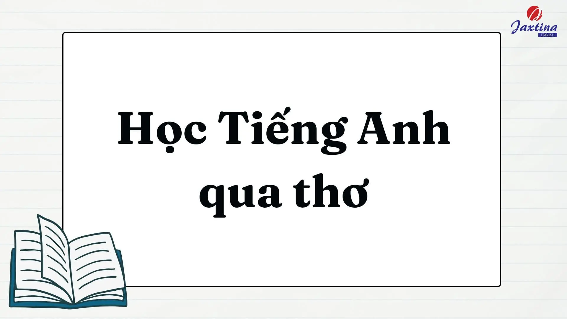 Cách học Tiếng Anh qua thơ cực thú vị cho người mộng mơ