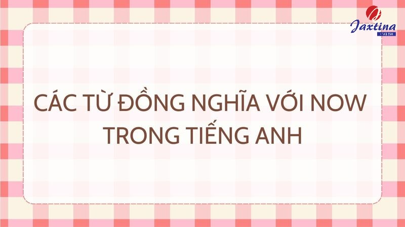 now ở thì nào