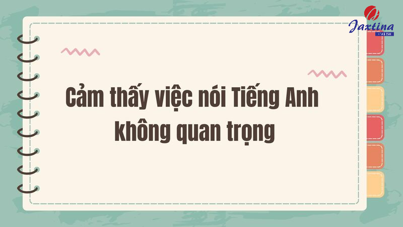 tại sao không nói được Tiếng Anh