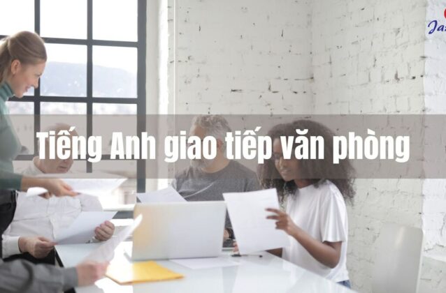 99+ mẫu câu Tiếng Anh giao tiếp văn phòng, công sở phổ biến