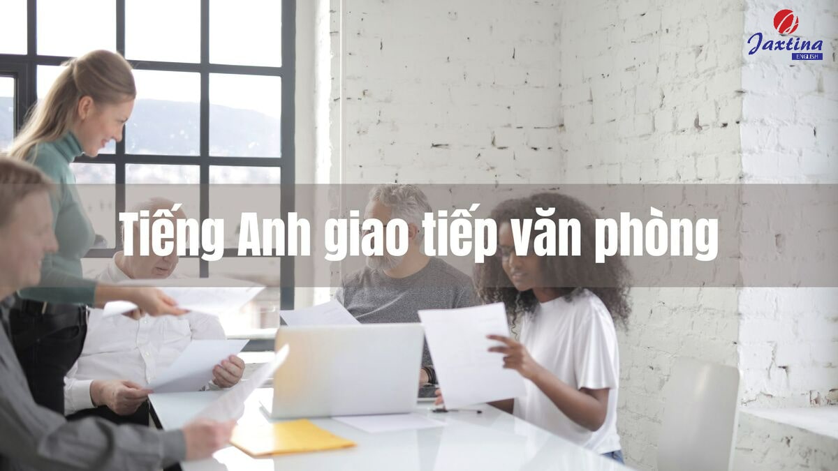 Tiếng Anh giao tiếp văn phòng