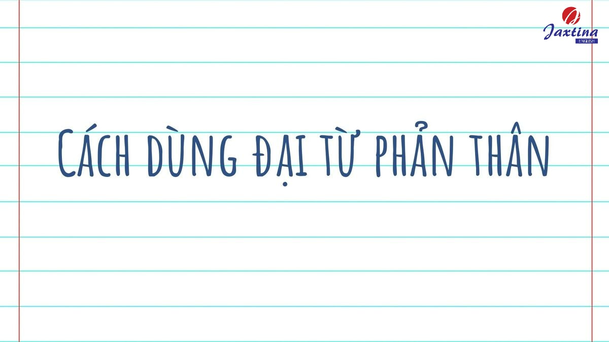 Cách dùng đại từ phản thân