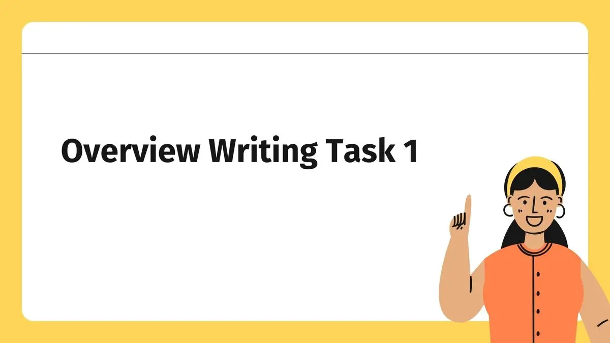 Cách viết overview Writing Task 1 chi tiết cho từng dạng bài