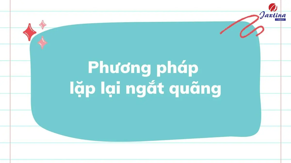 Phương pháp lặp lại ngắt quãng: Cách sử dụng và lợi ích