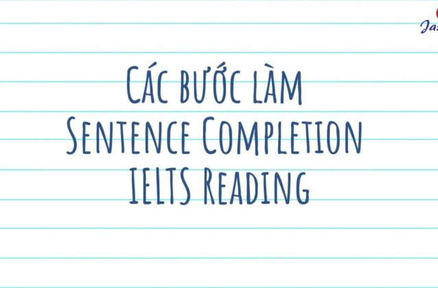 Cách làm Sentence Completion IELTS Reading và bài tập mẫu