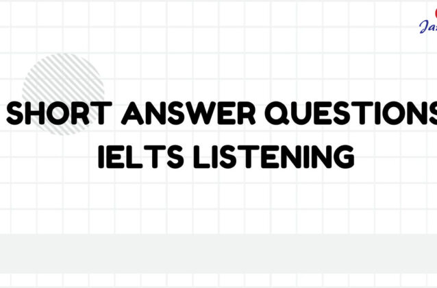 Cách làm Short answer questions IELTS Listening “ăn” trọn điểm