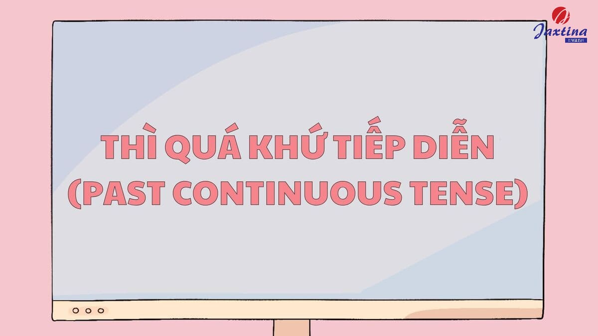 Thì quá khứ tiếp diễn 