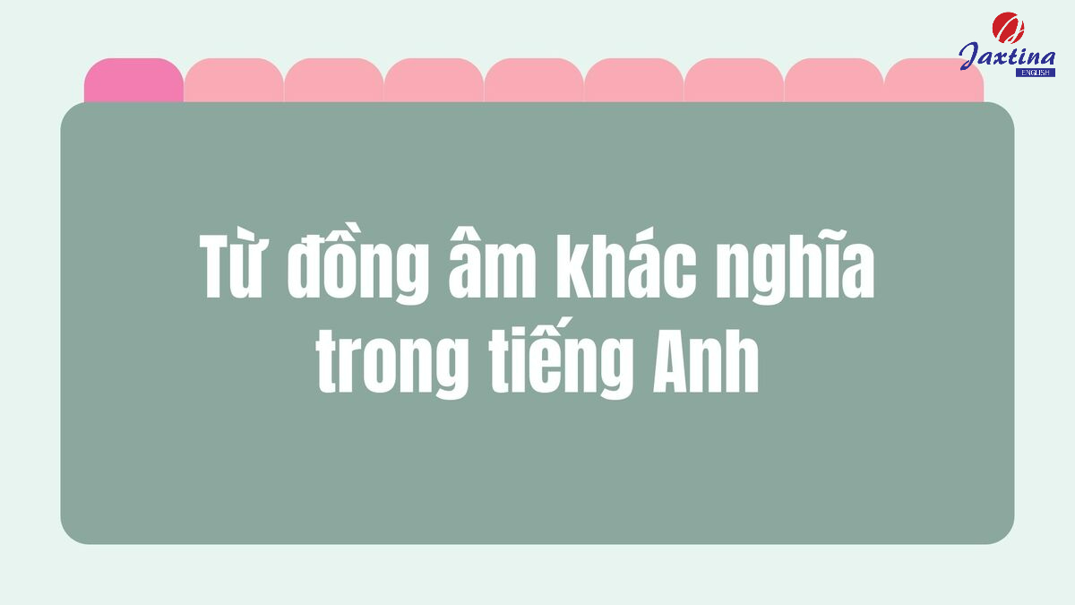 từ đồng âm khác nghĩa trong tiếng Anh