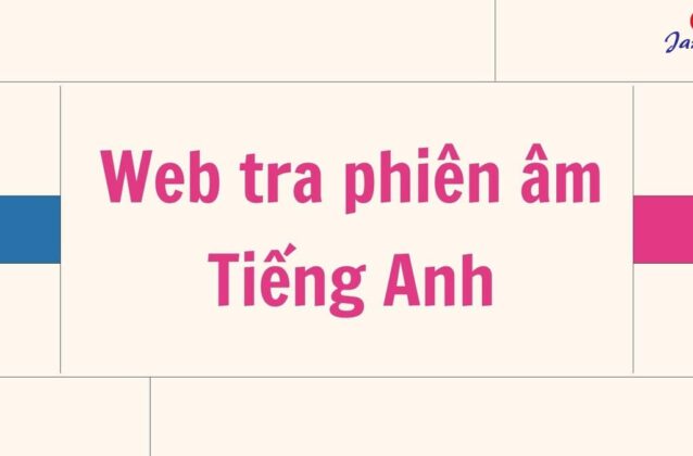 5 web tra phiên âm Tiếng Anh miễn phí và chuẩn xác nhất