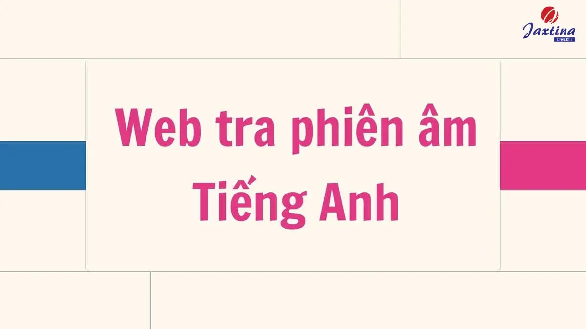 5 web tra phiên âm Tiếng Anh miễn phí và chuẩn xác nhất