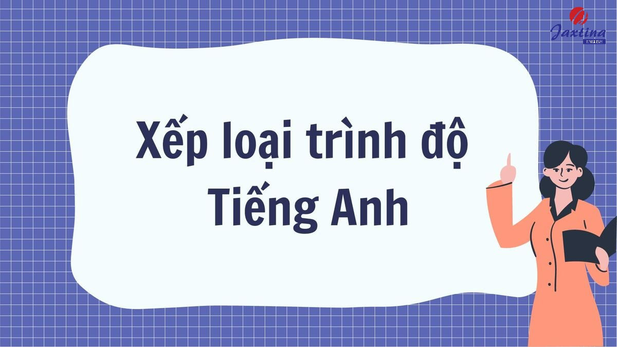 xếp loại trình độ tiếng Anh