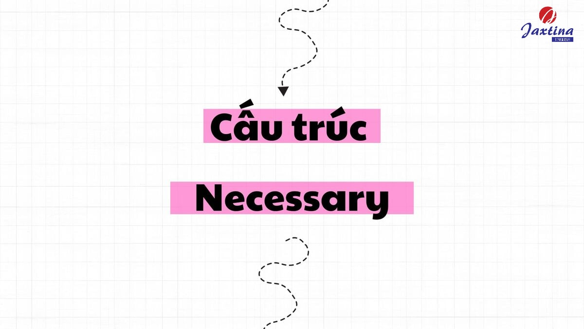 cấu trúc necessary