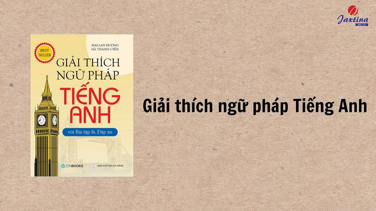 Giải thích ngữ pháp Tiếng Anh