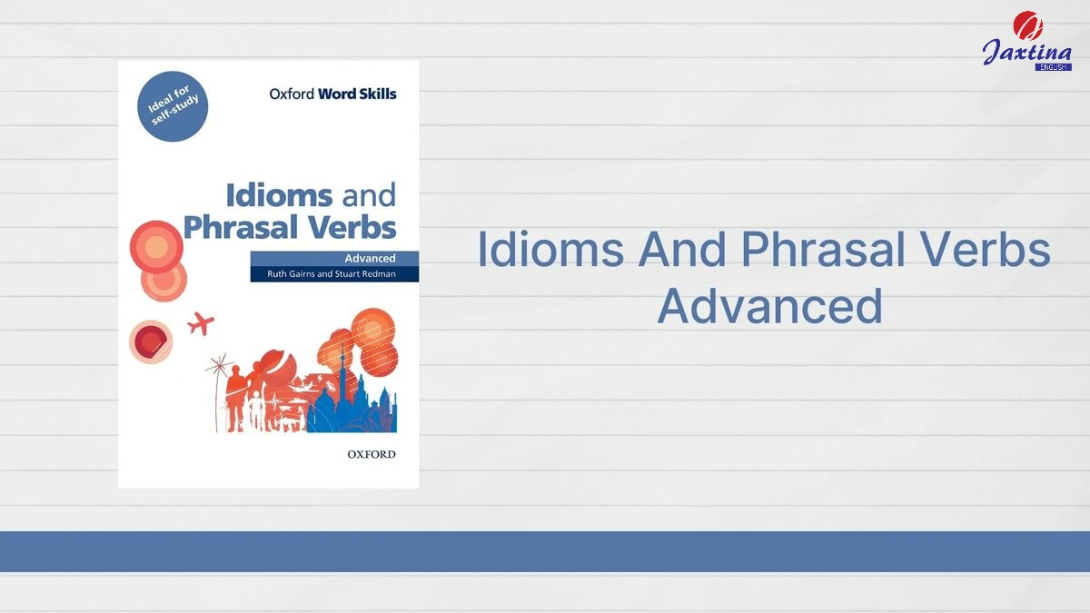 Idioms And Phrasal Verbs Idioms And Phrasal Verbs