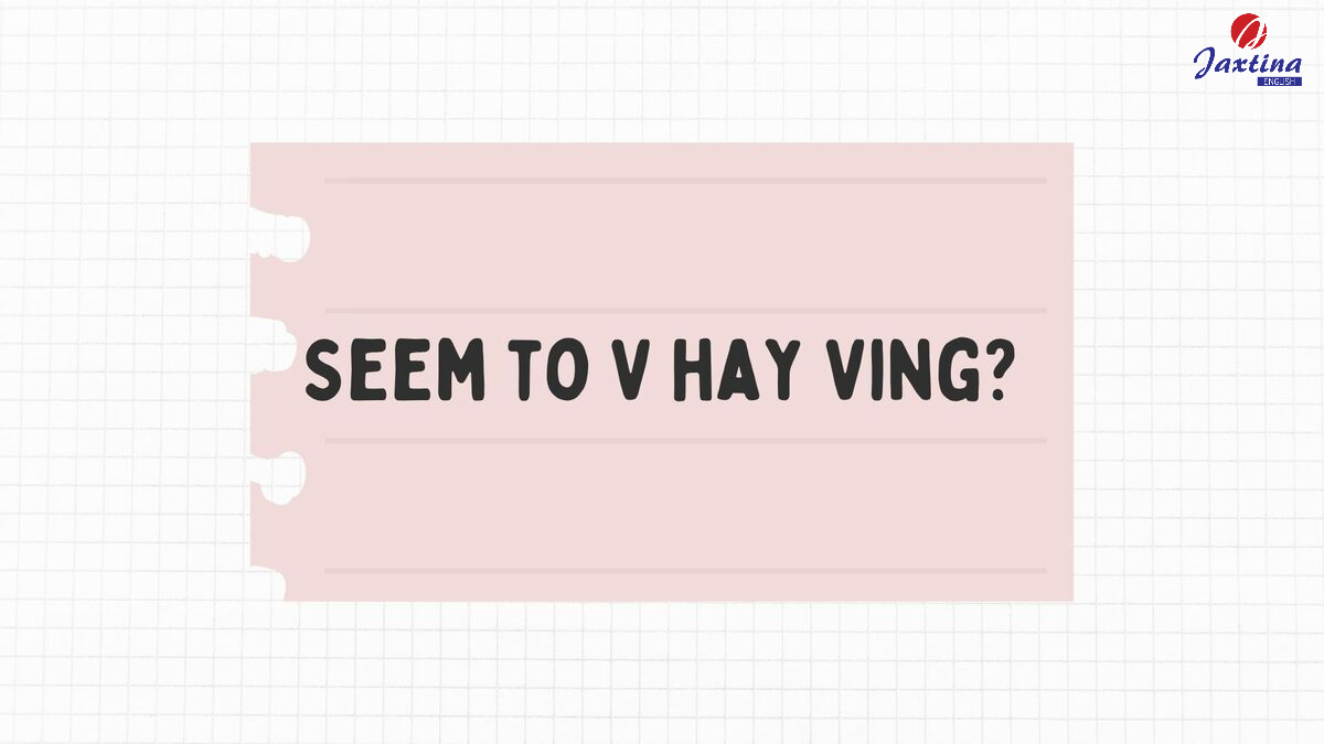 Seem to V hay Ving Seem to V hay Ving