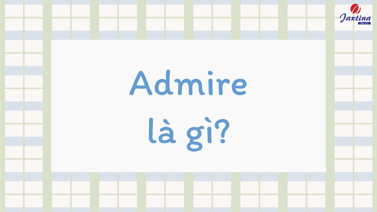 admire là gì