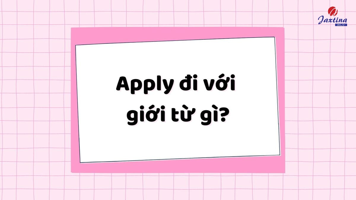 Apply đi với giới từ gì