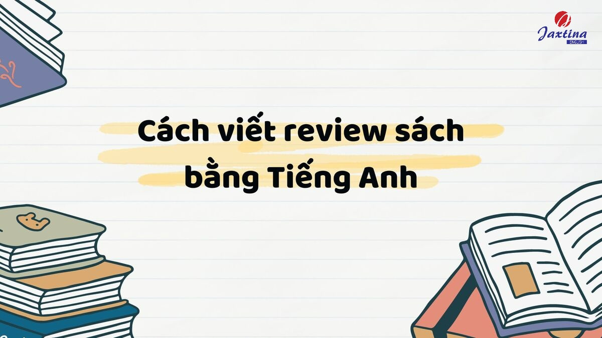 Cách viết review sách bằng Tiếng Anh