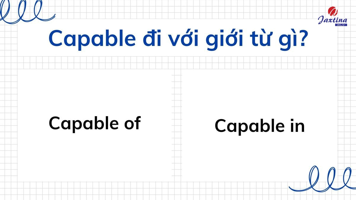 Capable đi với giới từ gì