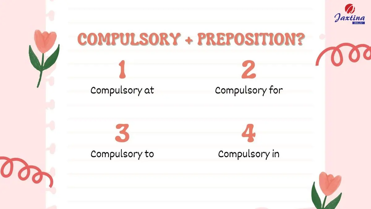 Compulsory đi với giới từ gì? Compulsory to hay for?