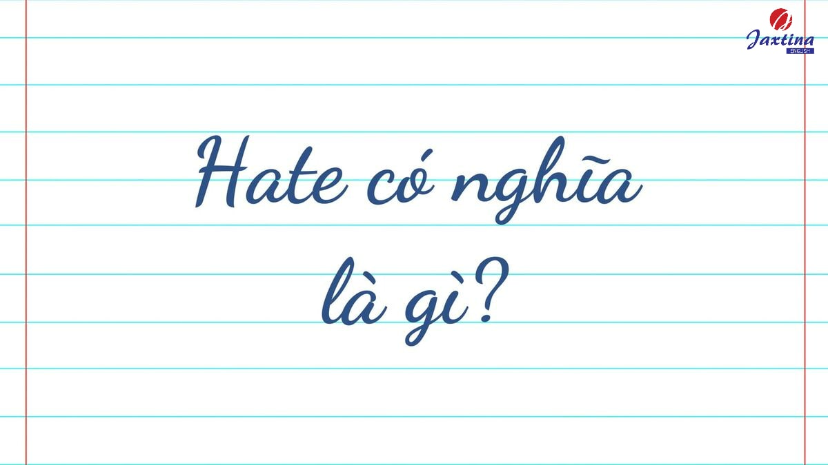 Hate là gì Hate là gì
