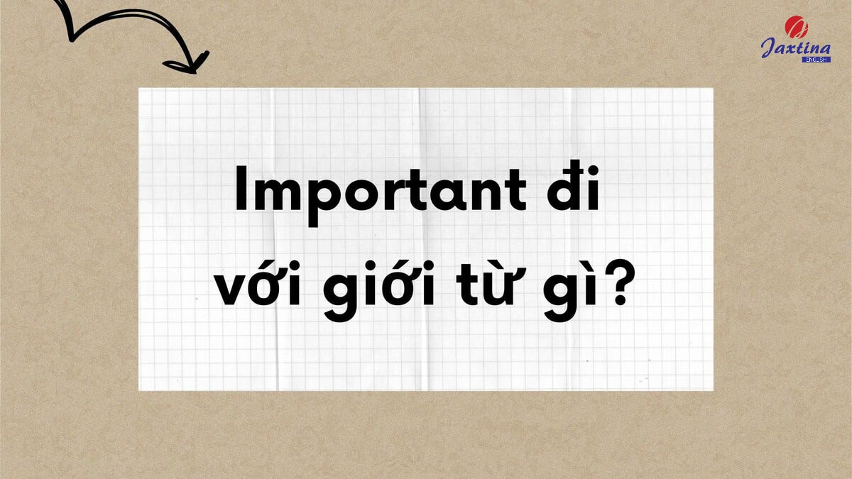 Important đi với giới từ gì