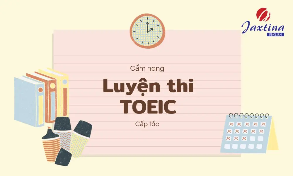 Bí quyết luyện thi TOEIC cấp tốc trong 30 ngày