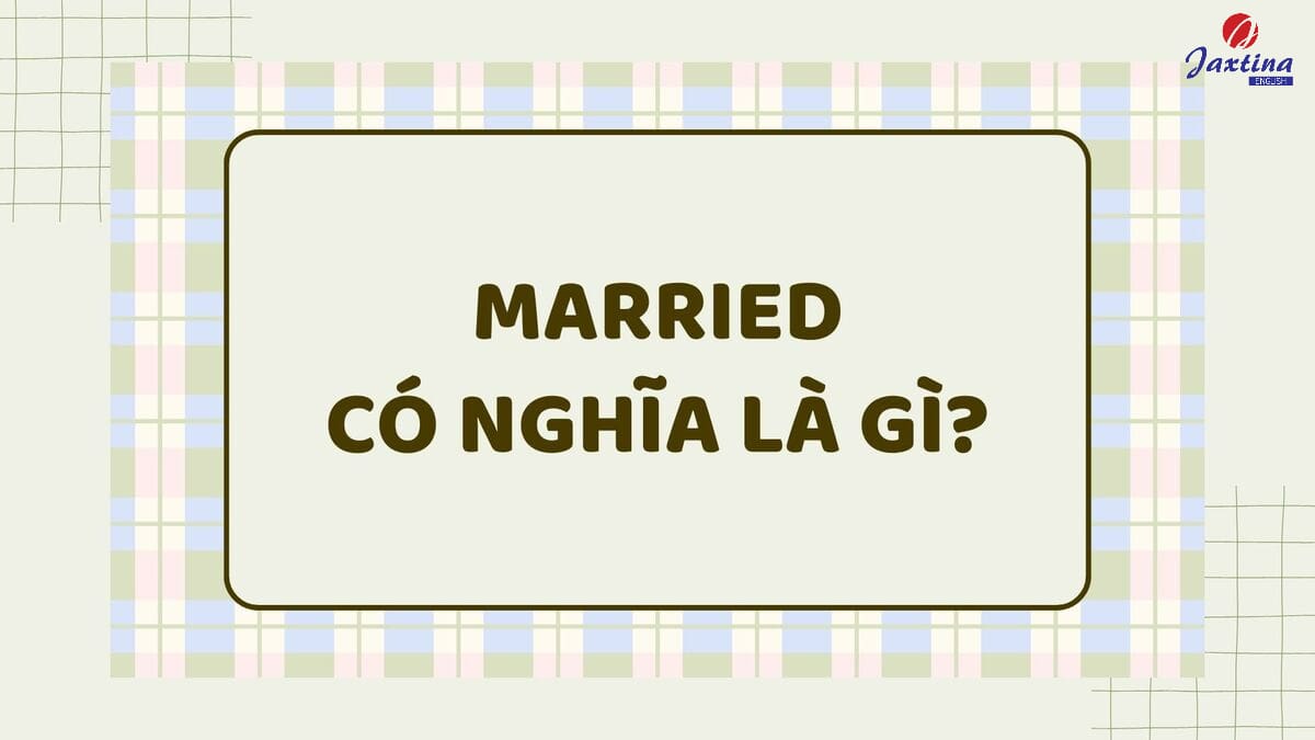 Married + gì