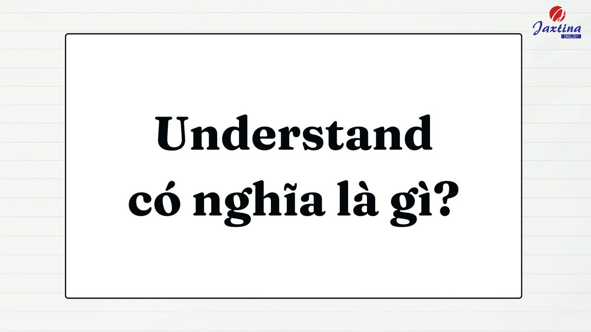 Understand là gì