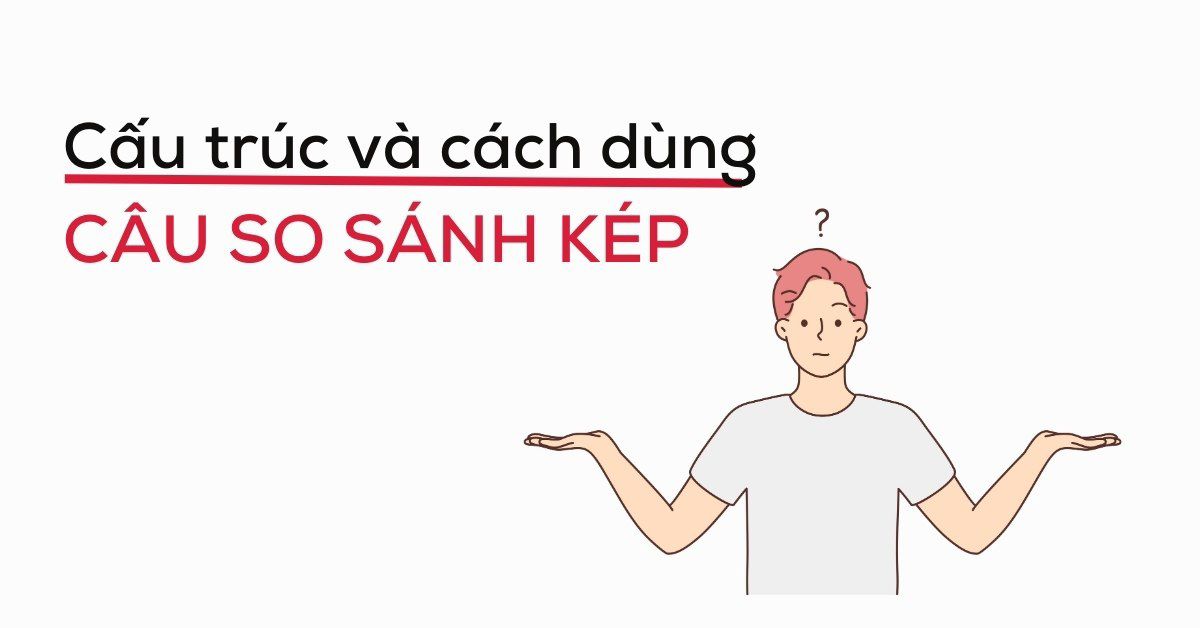 cấu trúc so sánh kép