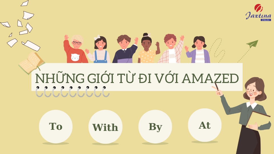 amazed đi với giới từ gì amazed đi với giới từ gì