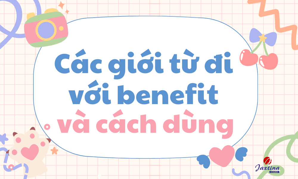 benefit đi với giới từ gì