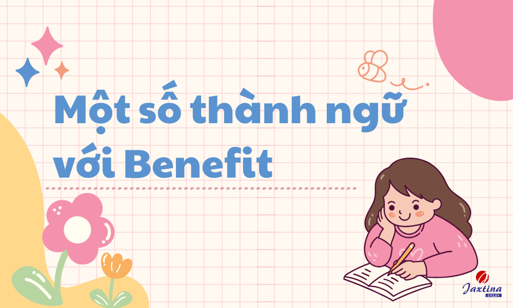 benefit đi với giới từ nào