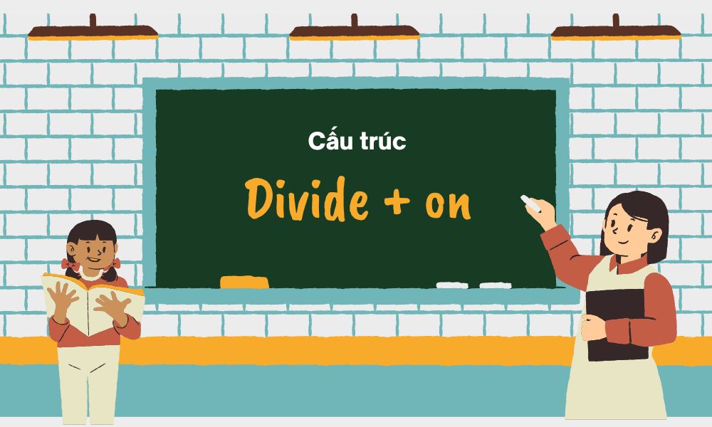 Divided đi với giới từ gì