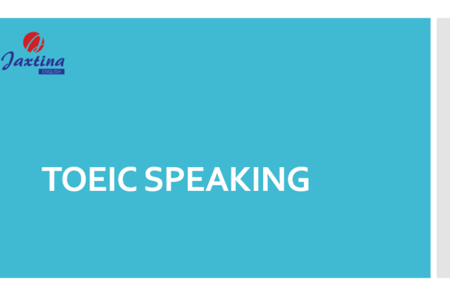 Đề thi TOEIC Speaking: Cấu trúc và format đề thi mới nhất 2024